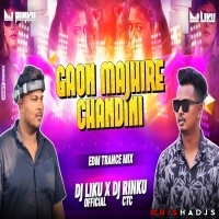 Gaon Majhire Chandini (Edm Trance Mix) Dj Liku X Dj Rinku Ctc.mp3