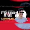 AYODA AMMA AYORE (EDM X TRANCE MIX) DJ SORRY X DJ BMX