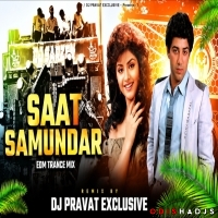 SAAT SAMUNDAR (EDM TRANCE REMIX) DJ PRAVAT.mp3