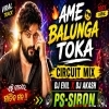Ame Balunga Toka (Circuit Mix) Dj Akash X Dj Evil