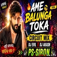 Ame Balunga Toka (Circuit Mix) Dj Akash X Dj Evil.mp3