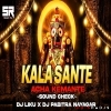 Kala Saante Achha Kamante (Sound Check Remix)Dj Liku Remix x Dj Pabitra