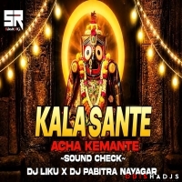 Kala Saante Achha Kamante (Sound Check Remix)Dj Liku Remix x Dj Pabitra.mp3