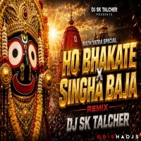 HO BHAKATE X SINGHA BAJA(REMIX) DJ SK TALCHER.mp3