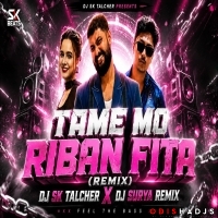 Tame Mo Riban Fita (REMIX) DJ SK TALCHER X DJ SURYA REMIX.mp3