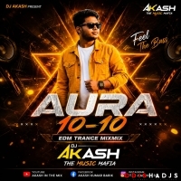 Aura 10-10(Edm Trance Mix) Dj Akash Exclusive.mp3