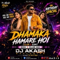 Dhamaka Hamare Hoi (Club X Edm) Dj Akash Exclusive.mp3
