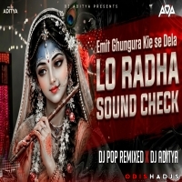 LO RADHA LO RADHA (SOUND CHECK) DJ POP REMIX ND DJ ADITYA.mp3