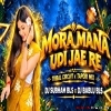MORA MANA UDI JAE RE (TRIBAL CIRCUIT X TAPORI MIX) DJ SUBHAM BLS x DJ BABLU BLS