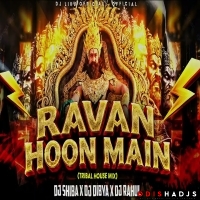 Ravan Ravan Hoon Main(Durga Puja Special-Tribal House Mix)Dj Shiba X Dj Dibya X Dj Rahul.mp3
