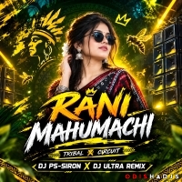 RANI MAHUMACHHI (TRIBAL CIRCUIT) DJ PS-SIRON X DJ ULTRA REMIX.mp3